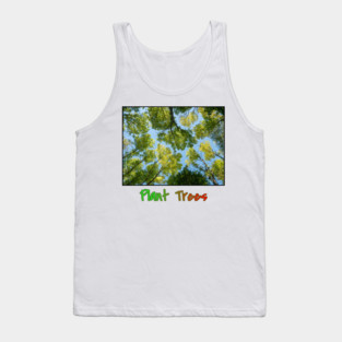 Plant Trees T-Shirt, Environmental Tee, Forest Canopy Shirt, Nature Lover Gift, Save the Trees Clothing, Deforestation Awareness Tee, Trees Tank Top