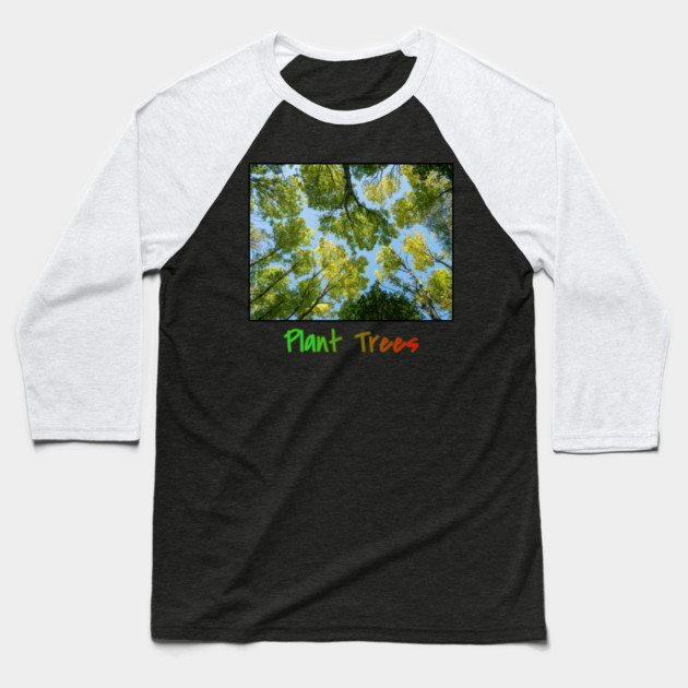 Plant Trees T-Shirt, Environmental Tee, Forest Canopy Shirt, Nature Lover Gift, Save the Trees Clothing, Deforestation Awareness Tee, Trees Baseball T-Shirt by Art2Wear