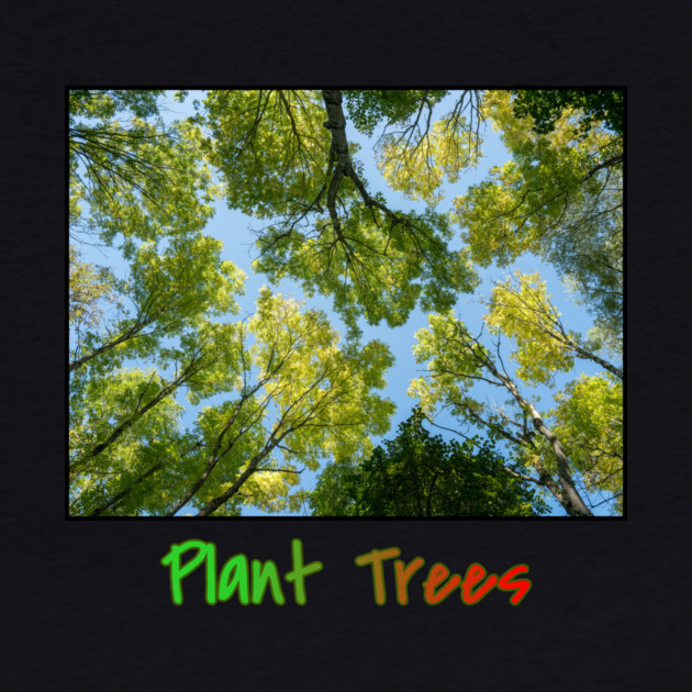 Plant Trees T-Shirt, Environmental Tee, Forest Canopy Shirt, Nature Lover Gift, Save the Trees Clothing, Deforestation Awareness Tee, Trees by Art2Wear