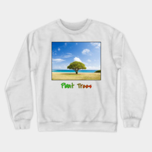 Plant Trees T-Shirt, Environmental Shirt, Save Trees Shirt, Nature Lover T-Shirt, Go Green, Beach T-Shirt, Deforestation Awareness, Tree Crewneck Sweatshirt