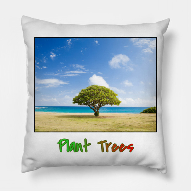 Plant Trees T-Shirt, Environmental Shirt, Save Trees Shirt, Nature Lover T-Shirt, Go Green, Beach T-Shirt, Deforestation Awareness, Tree Pillow by Art2Wear