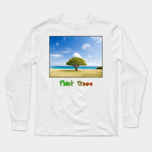 Plant Trees T-Shirt, Environmental Shirt, Save Trees Shirt, Nature Lover T-Shirt, Go Green, Beach T-Shirt, Deforestation Awareness, Tree Long Sleeve T-Shirt