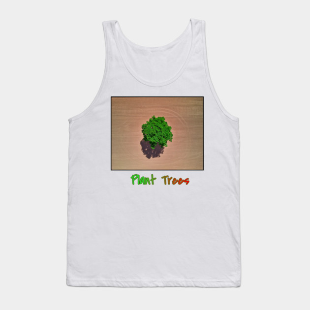 Plant Trees T-Shirt, Environmental Tee, Save The Planet Apparel, Deforestation Awareness Shirt, Nature Lover Gift, Earth Day Clothing Tank Top by Art2Wear