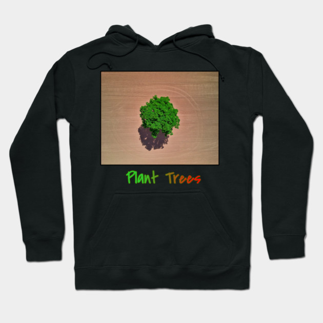 Plant Trees T-Shirt, Environmental Tee, Save The Planet Apparel, Deforestation Awareness Shirt, Nature Lover Gift, Earth Day Clothing Hoodie by Art2Wear
