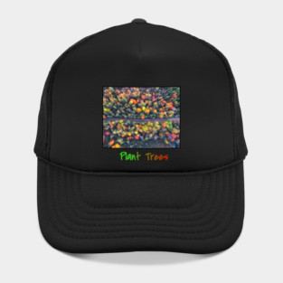 Plant Trees - Environmental Support Artwork Hat