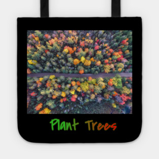 Plant Trees - Environmental Support Artwork Tote