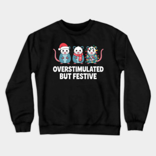 Overstimulated-But-Festive Crewneck Sweatshirt