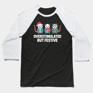Overstimulated-But-Festive Baseball T-Shirt