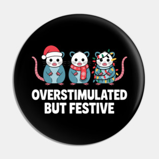 Overstimulated-But-Festive Pin
