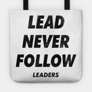 Lead Never Follow Tote