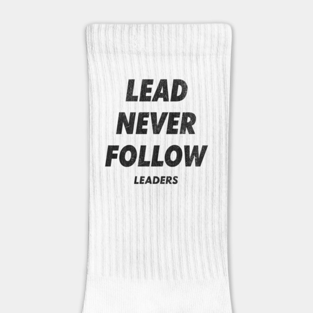 Lead Never Follow by ArtistTee ⭐⭐⭐⭐⭐
