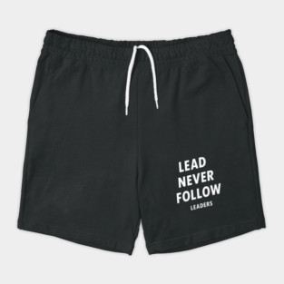 Lead-Never-Follow Shorts