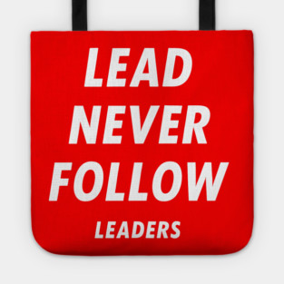 Lead-Never-Follow Tote