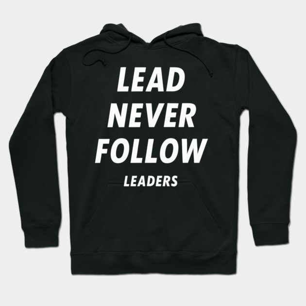 Lead-Never-Follow Hoodie by ArtistTee ⭐⭐⭐⭐⭐