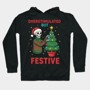 Overstimulated-But-Festive Hoodie