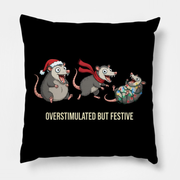 Overstimulated-But-Festive Pillow by Creatifly Graphic Tees