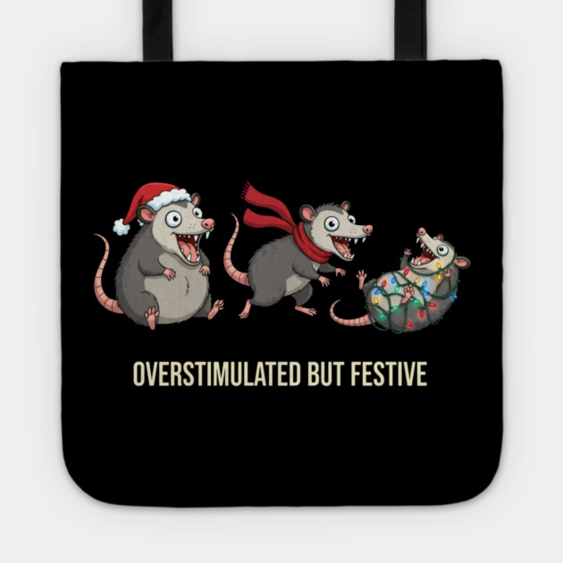 Overstimulated-But-Festive Tote by Creatifly Graphic Tees