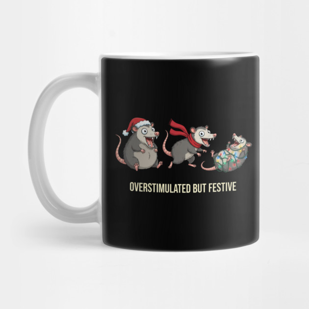 Overstimulated-But-Festive by Creatifly Graphic Tees