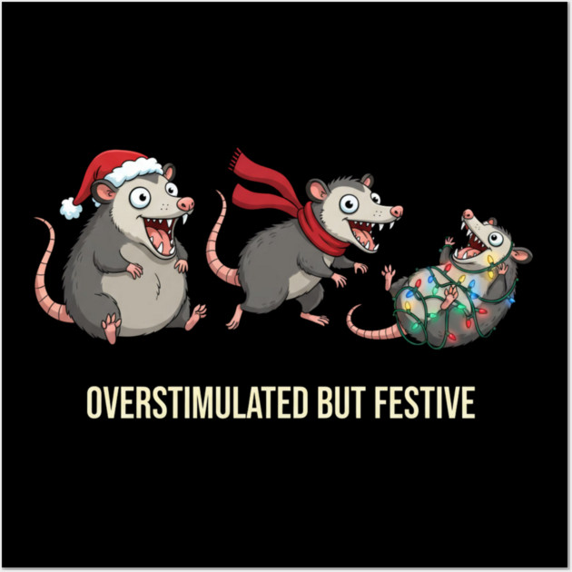 Overstimulated-But-Festive Wall Art by Creatifly Graphic Tees