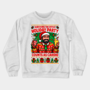 Surviving The Office Holiday Party Counts As Cardio" Funny T-Shirt | Ugly Christmas Sweater Humor Tee | Coworker Gift Crewneck Sweatshirt