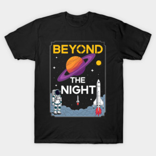 Beyond the Night - Cosmic Dreamscape Art for Deep Thinkers T-Shirt
