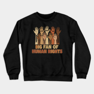 Big Fan of Human Rights Crewneck Sweatshirt