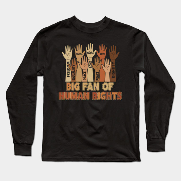 Big Fan of Human Rights Long Sleeve T-Shirt by ArtistTee ⭐⭐⭐⭐⭐