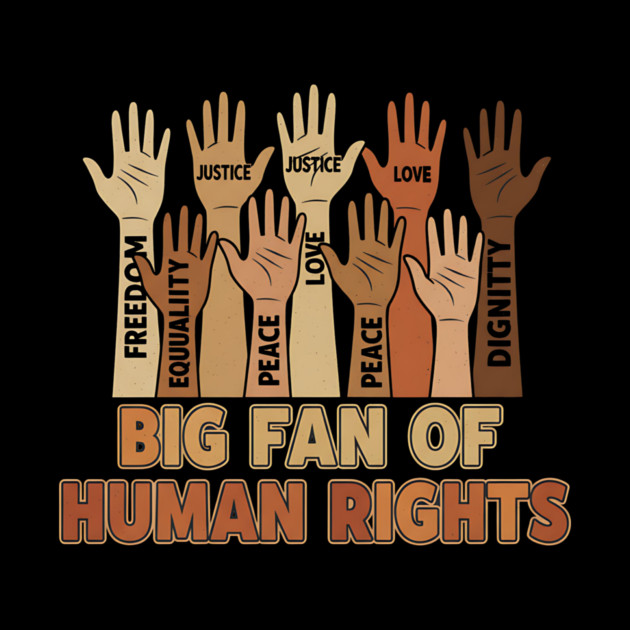 Big Fan of Human Rights by ArtistTee ⭐⭐⭐⭐⭐