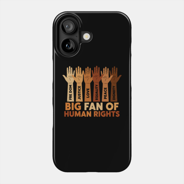 Big Fan of Human Rights Positive Equality Quote Phone Case by ArtistTee ⭐⭐⭐⭐⭐