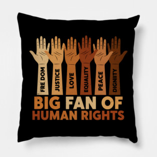 Big Fan of Human Rights Positive Equality Quote Pillow