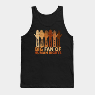 Big Fan of Human Rights Positive Equality Quote Tank Top