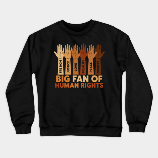 Big Fan of Human Rights Positive Equality Quote Crewneck Sweatshirt by ArtistTee ⭐⭐⭐⭐⭐