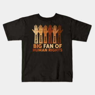 Big Fan of Human Rights Positive Equality Quote Kids T-Shirt