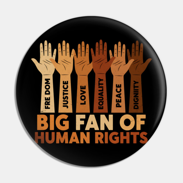 Big Fan of Human Rights Positive Equality Quote Pin by ArtistTee ⭐⭐⭐⭐⭐