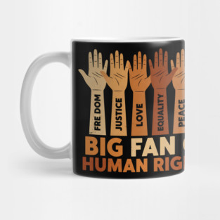 Big Fan of Human Rights Positive Equality Quote Mug
