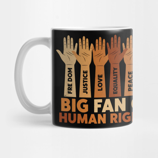 Big Fan of Human Rights Positive Equality Quote by ArtistTee ⭐⭐⭐⭐⭐