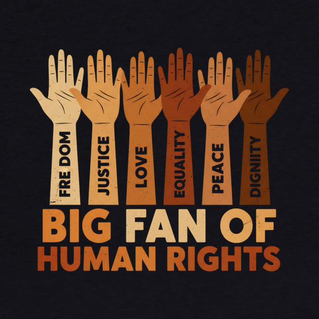 Big Fan of Human Rights Positive Equality Quote by ArtistTee ⭐⭐⭐⭐⭐