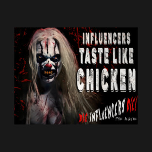 Horror Clown T‑Shirt – “Influencers Taste Like Chicken” Scary Clown Graphic Tee, Dark Humor Halloween Shirt T-Shirt