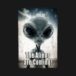 Funny Alien T-shirt - "The Aliens are Coming!" Grey Extraterrestrial Abduction Invader T-Shirt
