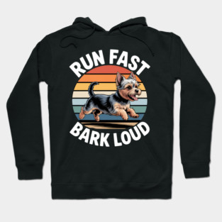 Dog Lover - Run Fast Bark Loud -Australian Silky Terrier dog Hoodie