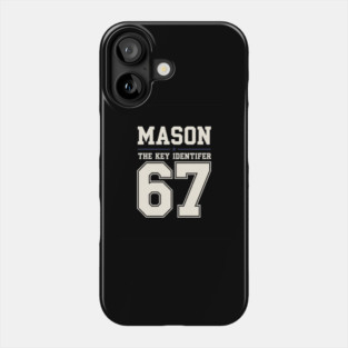 MASON 67 Mason's 67th Phone Case