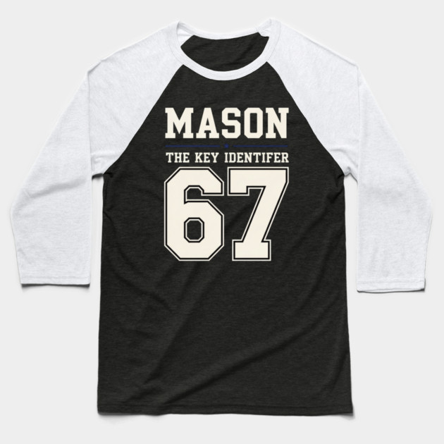MASON 67 Mason's 67th Baseball T-Shirt by OUTFITPAW