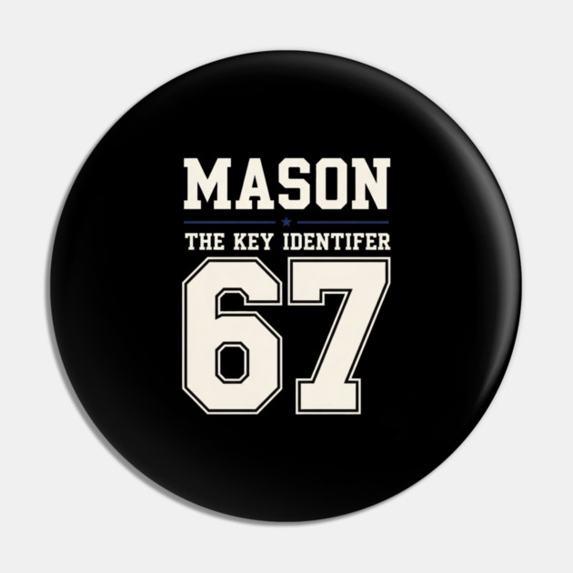 MASON 67 Mason's 67th Pin by OUTFITPAW