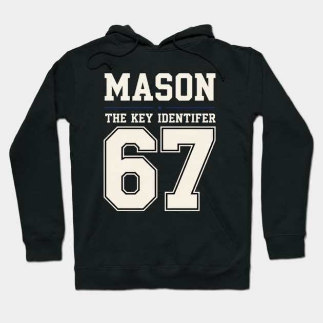 MASON 67 Mason's 67th Hoodie by OUTFITPAW