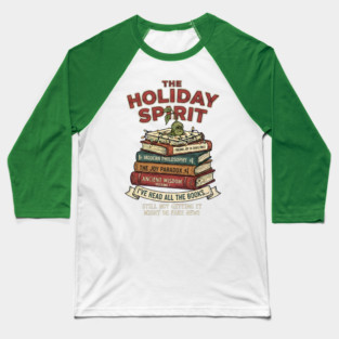 The Holiday Spirit – Funny Tired of Christmas Book Lover Baseball T-Shirt