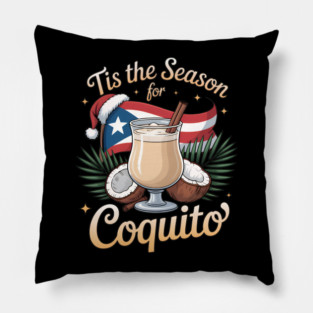 Tis the Season for Coquito Funny Puerto Rican Christmas Coquito Lover Pillow