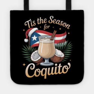 Tis the Season for Coquito Funny Puerto Rican Christmas Coquito Lover Tote