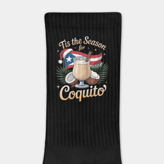 Tis the Season for Coquito Funny Puerto Rican Christmas Coquito Lover by creative