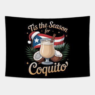 Tis the Season for Coquito Funny Puerto Rican Christmas Coquito Lover Tapestry