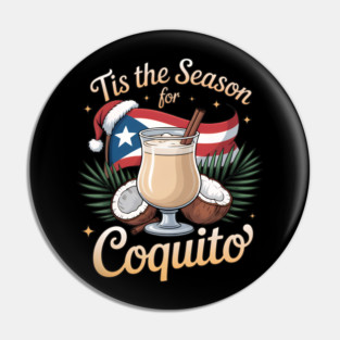 Tis the Season for Coquito Funny Puerto Rican Christmas Coquito Lover Pin